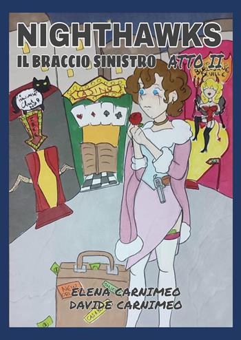 Nighthawks, il braccio sinistro. Vol. 2 - Davide Carnimeo, Elena Carnimeo - Libro Youcanprint 2022 | Libraccio.it