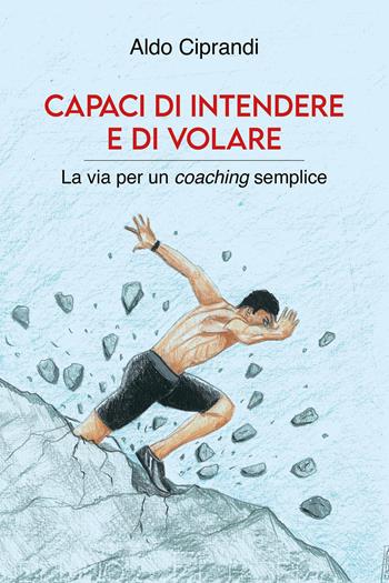 Capaci di intendere e di volare - Aldo Ciprandi - Libro Youcanprint 2022 | Libraccio.it