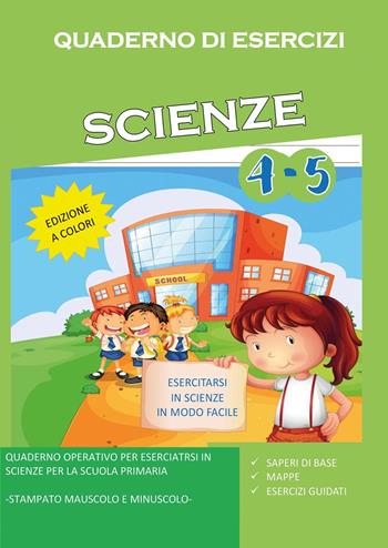 Quaderno di esercizi di scienze. Vol. 4-5 - Paola Giorgia Mormile - Libro Youcanprint 2022 | Libraccio.it