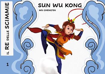 Sun Wukong. Il re delle scimmie. Vol. 1 - Carlo Pedroni - Libro Youcanprint 2022 | Libraccio.it