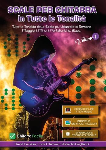 Scale per chitarra in tutte le tonalità. Con espansione online. Vol. 1 - David Carelse, Luca Marinelli, Roberto Gagliardi - Libro Youcanprint 2023 | Libraccio.it
