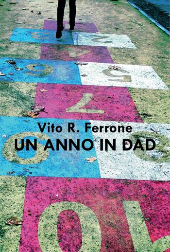 Un anno in DAD - Vito R. Ferrone - Libro Youcanprint 2022 | Libraccio.it