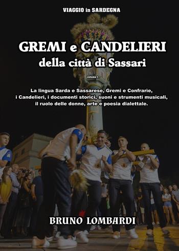 Gremi e Candelieri della città di Sassari. Vol. 1 - Bruno Lombardi - Libro Youcanprint 2022 | Libraccio.it