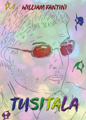 Tusitala - William Fantini - Libro Youcanprint 2022 | Libraccio.it