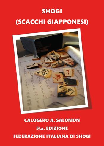 Shogi (Scacchi giapponesi) - Calogero A. Salomon - Libro Youcanprint 2022 | Libraccio.it