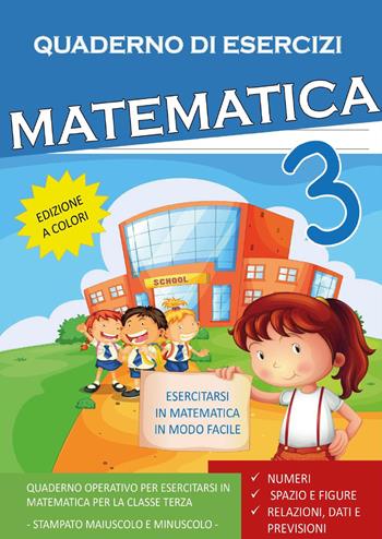 Quaderno esercizi matematica. Vol. 3 - Paola Giorgia Mormile - Libro Youcanprint 2022 | Libraccio.it