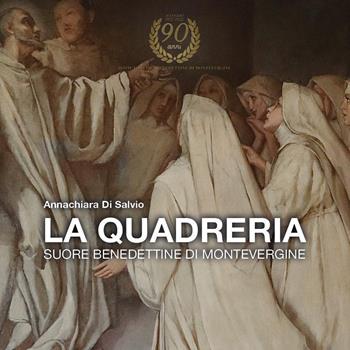 La quadreria. Suore benedettine di Montevergine - Annachiara Di Salvio - Libro Youcanprint 2022 | Libraccio.it