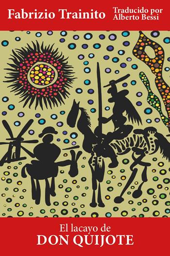 El lacayo de don Quijote - Fabrizio Trainito - Libro Youcanprint 2022 | Libraccio.it