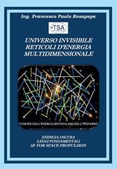Universo invisibile reticoli d'energia multidimensionale