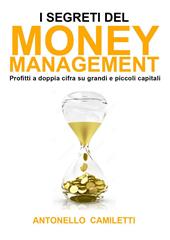 I segreti del money management. Profitti a doppia cifra su grandi e piccoli capitali