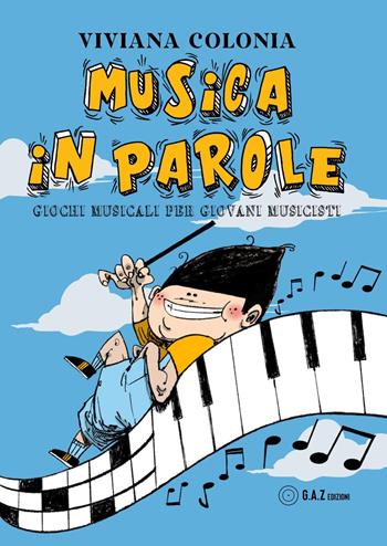 Musica in parole. Giochi musicali per giovani musicisti - Viviana Colonia - Libro Youcanprint 2022 | Libraccio.it