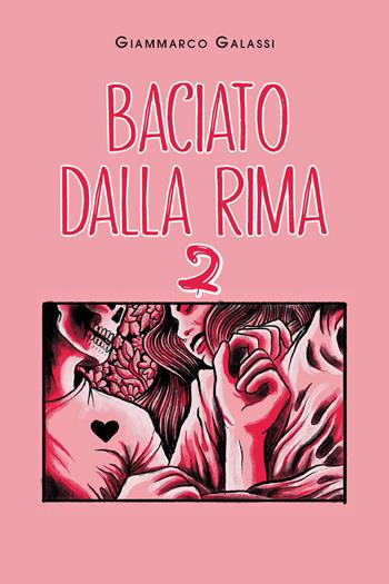Baciato dalla rima. Vol. 2 - Giammarco Galassi - Libro Youcanprint 2022 | Libraccio.it