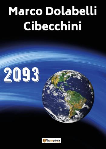 2093 - Marco Dolabelli Cibecchini - Libro Youcanprint 2022 | Libraccio.it