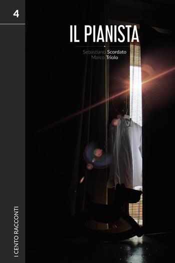 I cento racconti. Vol. 4: Il pianista - Sebastiano Scordato, Marco Triolo - Libro Youcanprint 2022 | Libraccio.it