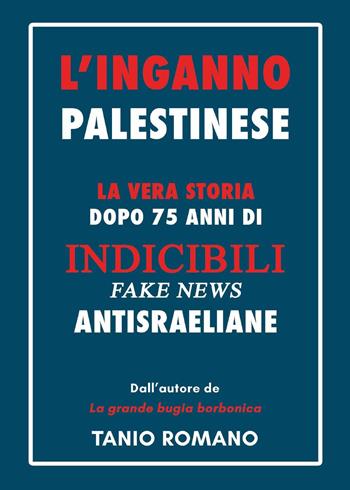 L'inganno palestinese - Tanio Romano - Libro Youcanprint 2022 | Libraccio.it