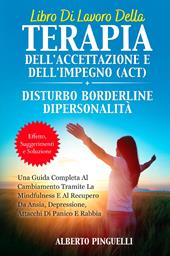 Libro di lavoro della terapia dell'accettazione e dell'impegno (ACT)-Disturbo borderline di personalità