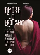 Amore ed erotismo tra miti, rituali e antiche tradizioni in Italia