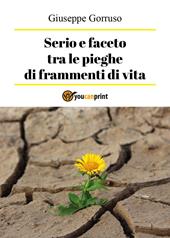 Serio e faceto tra le pieghe di frammenti di vita