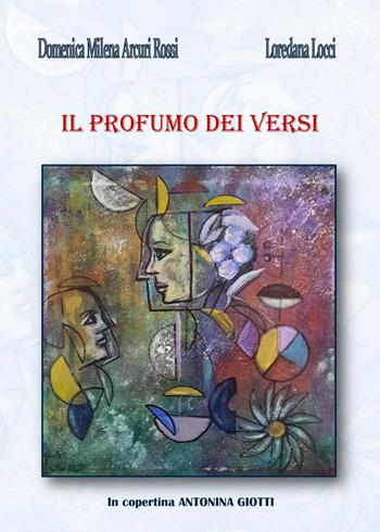 Il profumo dei versi - Domenica Milena Arcuri Rossi - Libro Youcanprint 2022 | Libraccio.it