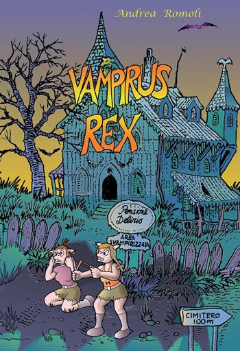 Vampirus Rex - Andrea Romoli - Libro Youcanprint 2022 | Libraccio.it