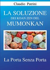 La soluzione dei koan zen del Mumonkan. La porta senza porta