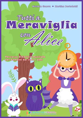 Tutti a Meraviglia con Alice - Michele Guerra, Martina Bortolotti - Libro Youcanprint 2022 | Libraccio.it