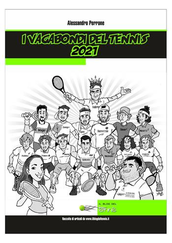 I vagabondi del tennis 2021 - Alessandro Perrone - Libro Youcanprint 2022 | Libraccio.it
