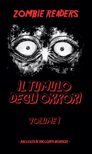 Il tumulo degli orrori. Vol. 1 - Readers Zombie - Libro Youcanprint 2022 | Libraccio.it