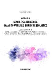 Manuale di consulenza pedagogica in ambito familiare, giuridico e scolastico