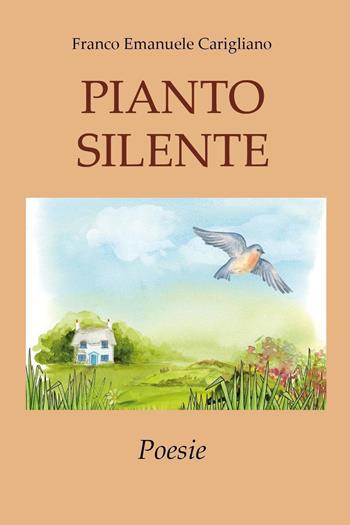 Pianto silente - Franco Emanuele Carigliano - Libro Youcanprint 2022 | Libraccio.it