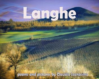 Langhe - Claudio Scanavino - Libro Youcanprint 2022 | Libraccio.it