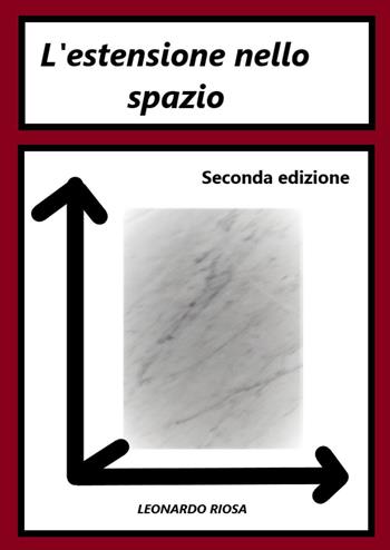 L'estensione nello spazio - Leonardo Riosa - Libro Youcanprint 2022 | Libraccio.it
