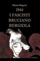 1944. I fascisti bruciano Bergiola