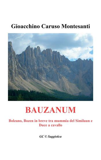 Bauzanum - Gioacchino Caruso Montesanti - Libro Youcanprint 2022 | Libraccio.it