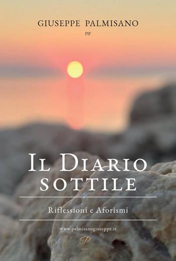 Il diario sottile. Riflessioni e aforismi - Giuseppe Palmisano - Libro Youcanprint 2022 | Libraccio.it
