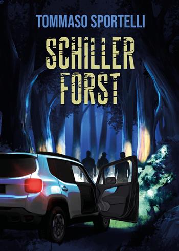 Schiller Forst - Tommaso Sportelli - Libro Youcanprint 2022 | Libraccio.it