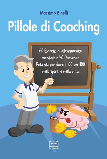 Pillole di coaching - Massimo Binelli - Libro Youcanprint 2022 | Libraccio.it