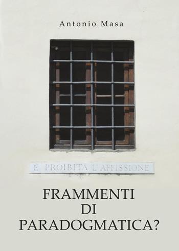 Frammenti di paradogmatica? - Antonio Masa - Libro Youcanprint 2022 | Libraccio.it