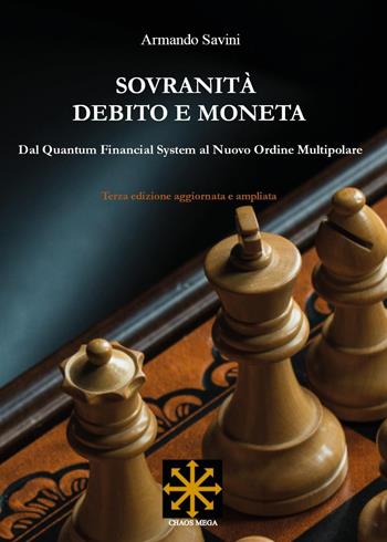 Sovranità, debito e moneta. Dal Quantum Financial System al Nuovo Ordine Multipolare - Armando Savini - Libro Youcanprint 2022 | Libraccio.it