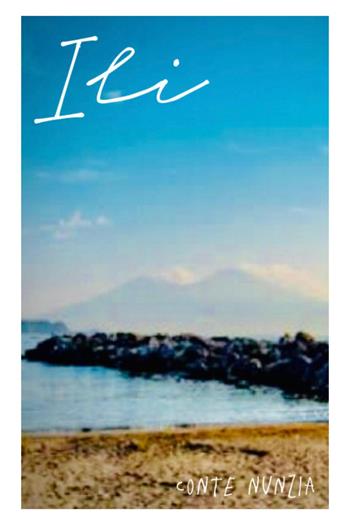 Ili - Nunzia Conte - Libro Youcanprint 2022 | Libraccio.it