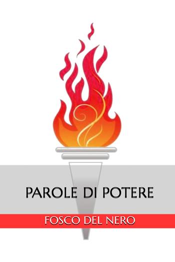 Parole di potere - Fosco Del Nero - Libro Youcanprint 2022 | Libraccio.it