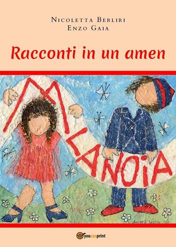 Racconti in un amen. Abbasso la noia! - Nicoletta Berliri, Enzo Gaia - Libro Youcanprint 2022 | Libraccio.it