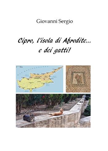 Cipro, l'isola di Afrodite... e dei gatti! - Giovanni Sergio - Libro Youcanprint 2022 | Libraccio.it