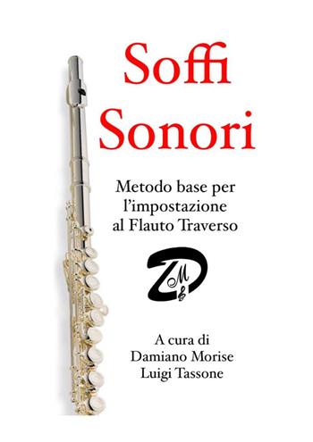 Soffi sonori. Metodo base per l'impostazione al flauto traverso  - Libro Youcanprint 2022 | Libraccio.it