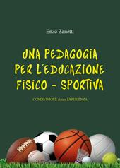 Una pedagogia per l'educazione fisico-sportiva. Condivisione di una esperienza