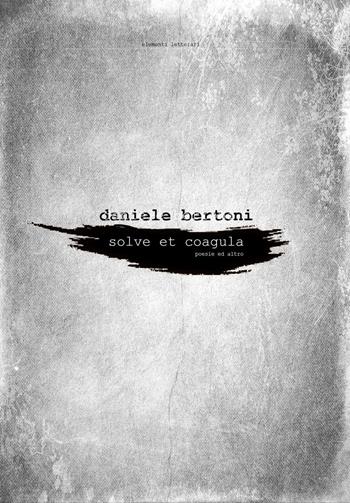 Solve et coagula - Daniele Bertoni - Libro Youcanprint 2022 | Libraccio.it