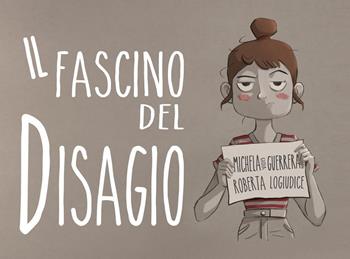 Il fascino del disagio - Michela Gioia Guerrera, Roberta Logiudice - Libro Youcanprint 2022 | Libraccio.it