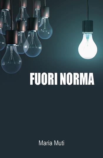 Fuori norma - Maria Muti - Libro Youcanprint 2022 | Libraccio.it