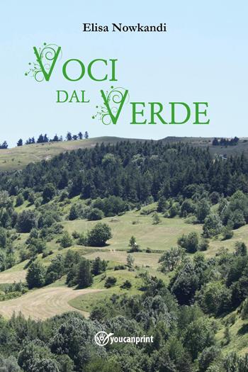 Voci dal verde - Elisa Nowkandi - Libro Youcanprint 2022 | Libraccio.it
