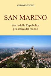San Marino. Storia della Repubblica più antica del mondo